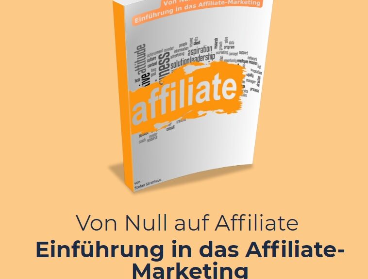 Von Null auf Affiliate Einführung in das Affiliate-Marketing+Bonus Kurs